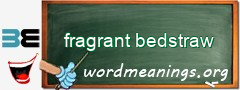 WordMeaning blackboard for fragrant bedstraw